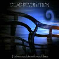 Dead Revolution : Hollow Sounds from the Void